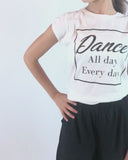 T-shirt Danza “Dance All Day Every Day”